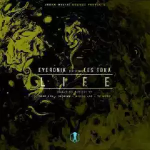 EyeRonik - Life (Deep Sens Remix) Ft. Les  Toka
